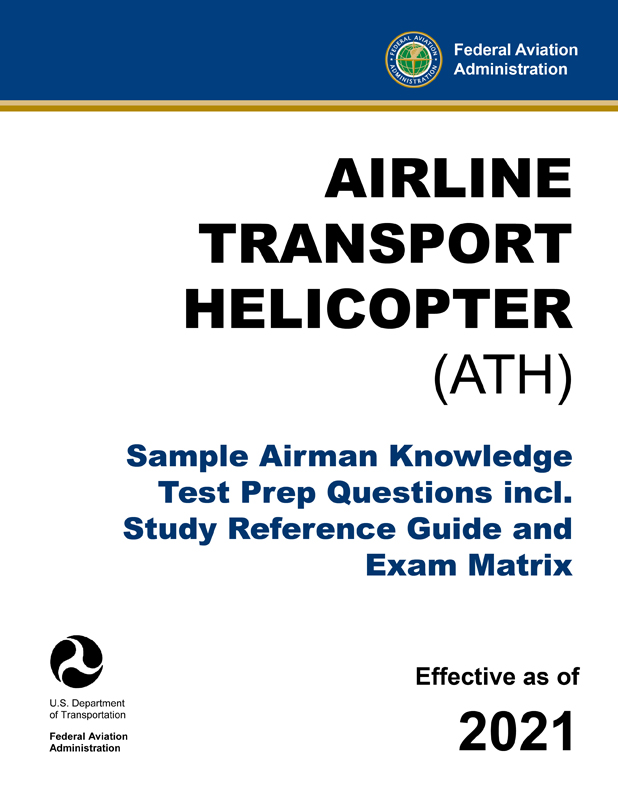Airline Transport Helicopter (ATH) – Sample Airman Knowledge Test Prep Questions incl. Study Reference Guide and Exam Matrix