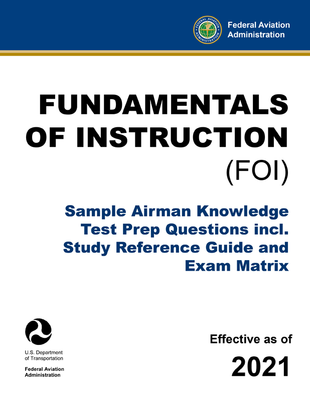Fundamentals of Instruction (FOI) – Sample Airman Knowledge Test Prep Questions incl. Study Reference Guide and Exam Matrix