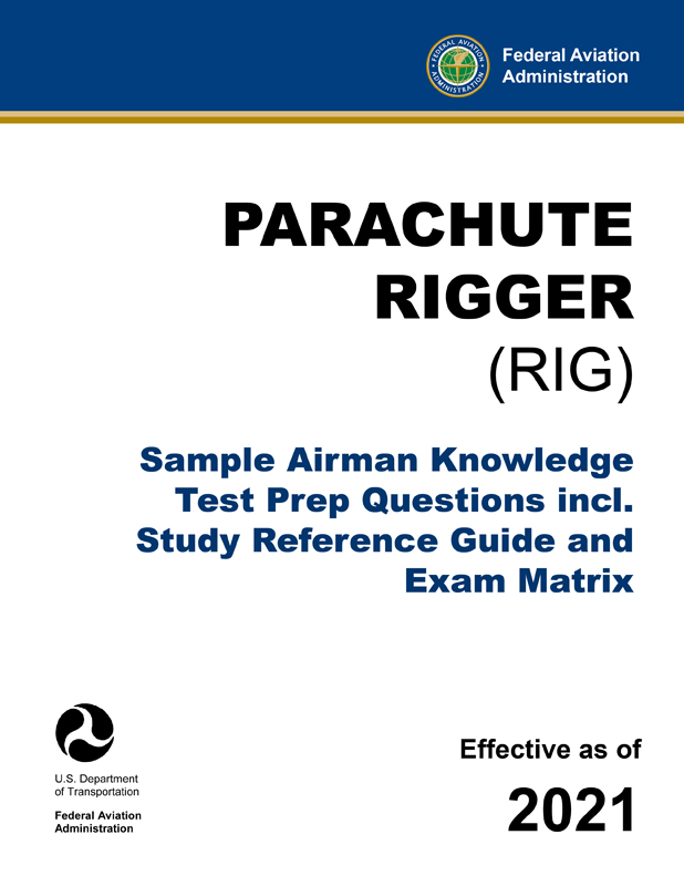 Parachute Rigger (RIG) – Sample Airman Knowledge Test Prep Questions incl. Study Reference Guide and Exam Matrix
