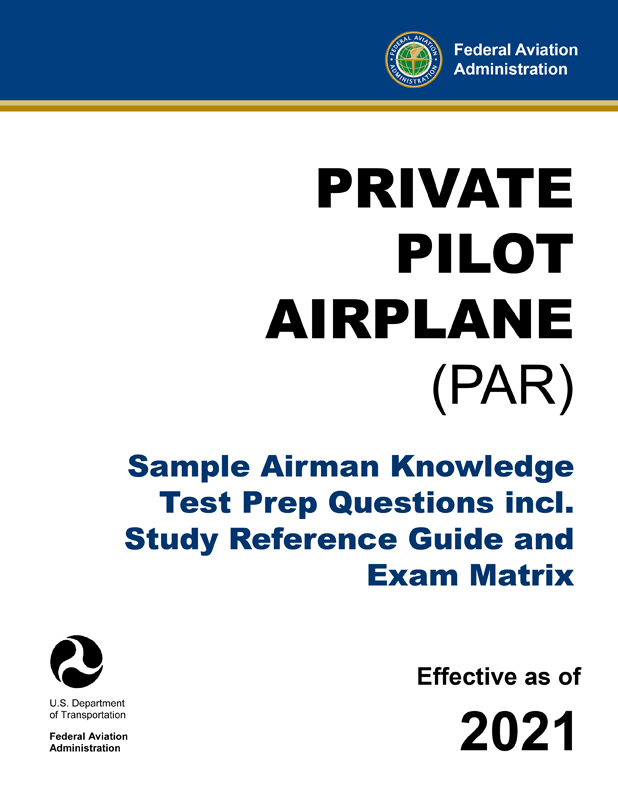 Private Pilot Airplane (PAR) – Sample Airman Knowledge Test Prep Questions incl. Study Reference Guide and Exam Matrix