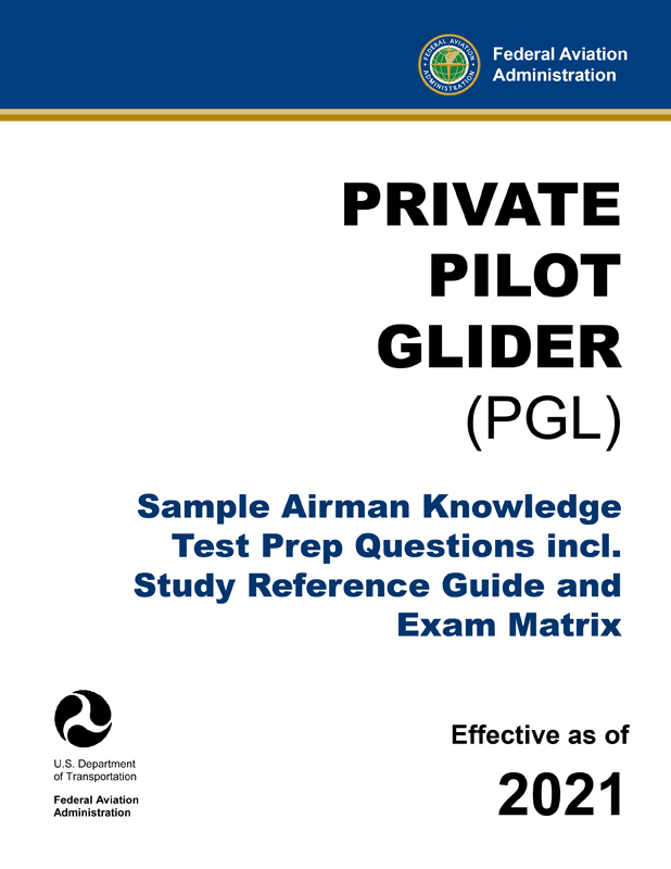 Private Pilot Glider (PGL) – Sample Airman Knowledge Test Prep Questions incl. Study Reference Guide and Exam Matrix